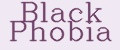 Black Phobia