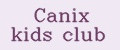 Canix kids club