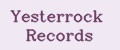 Yesterrock Records