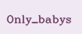 Only_babys