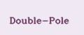 DOUBLE-POLE
